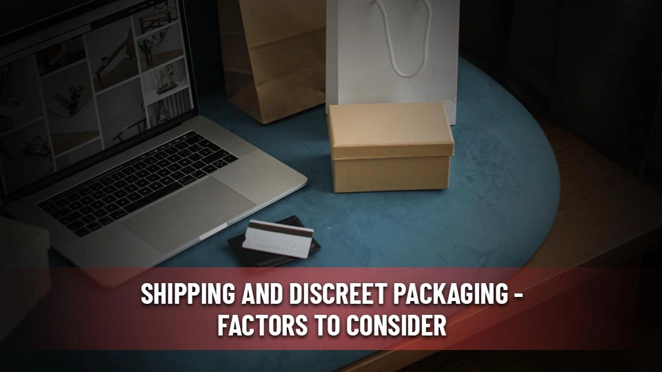 Shipping and Discreet Packaging